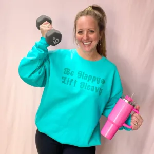 Be Happy Light Heavy Smiley - Turquoise Sweatshirt - Adult & Women's Gym Top - S003